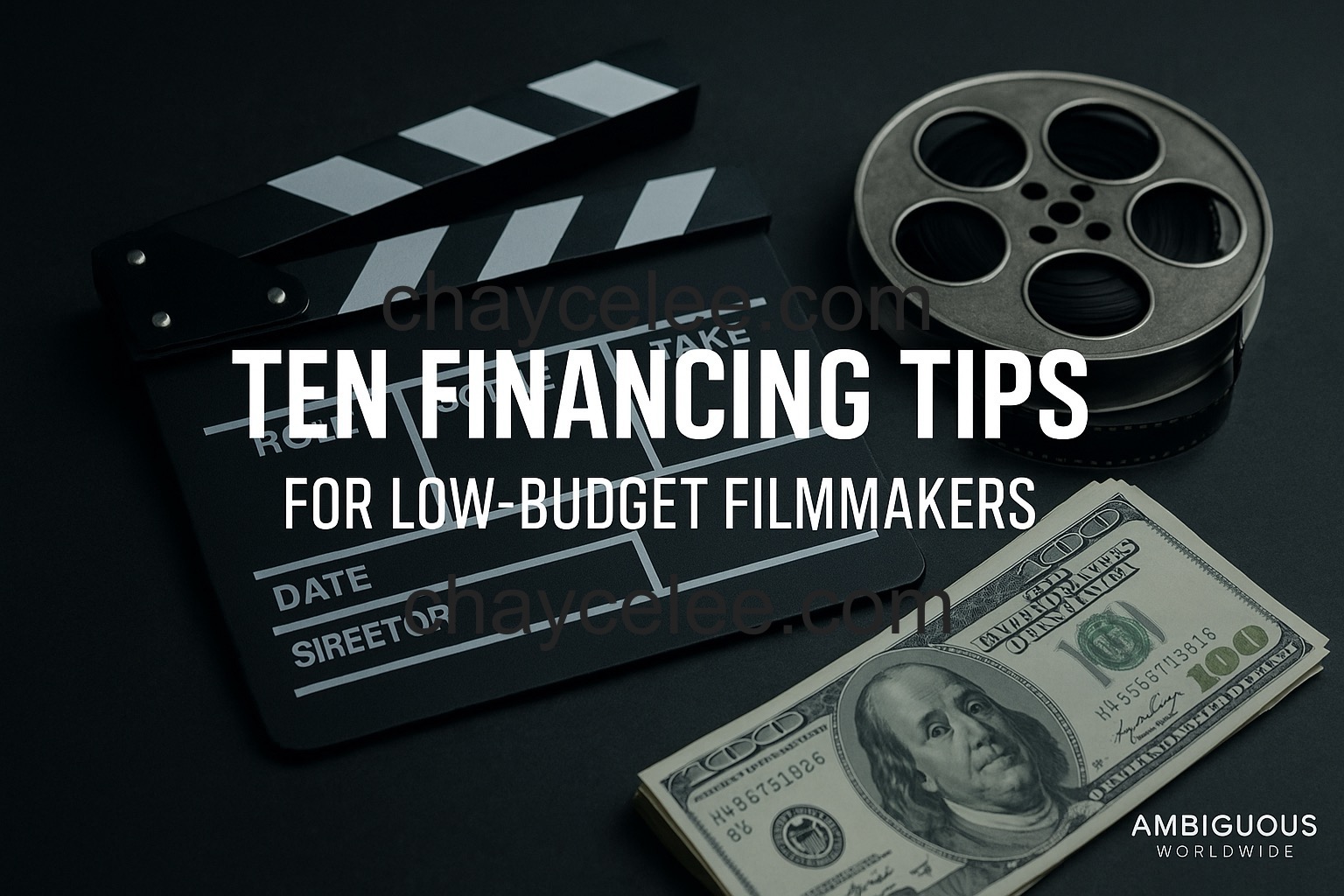 Ten Financing Tips for Low-Budget Filmmakers